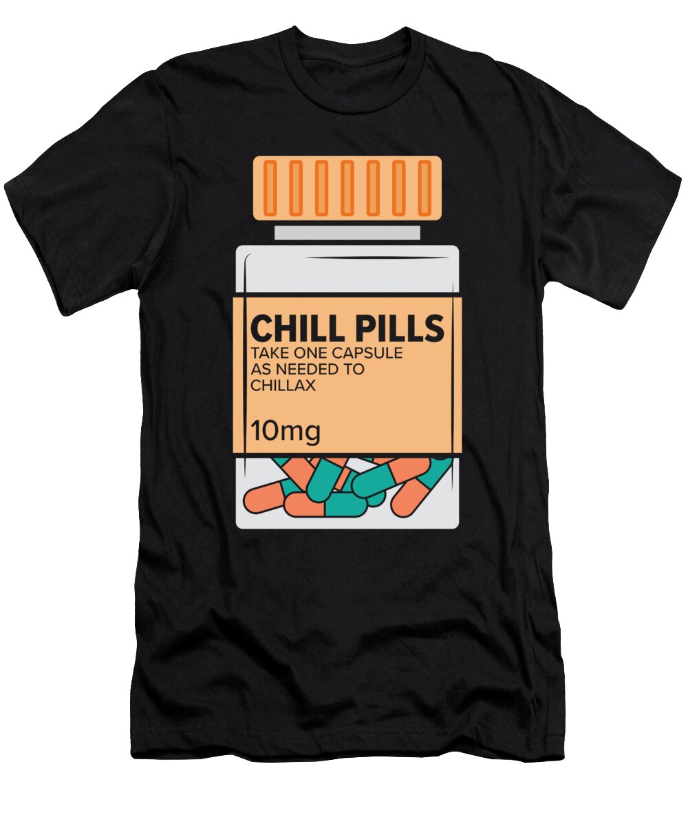 4 Nurse Chill Pill Medical Relax Toms Store T-Shirt