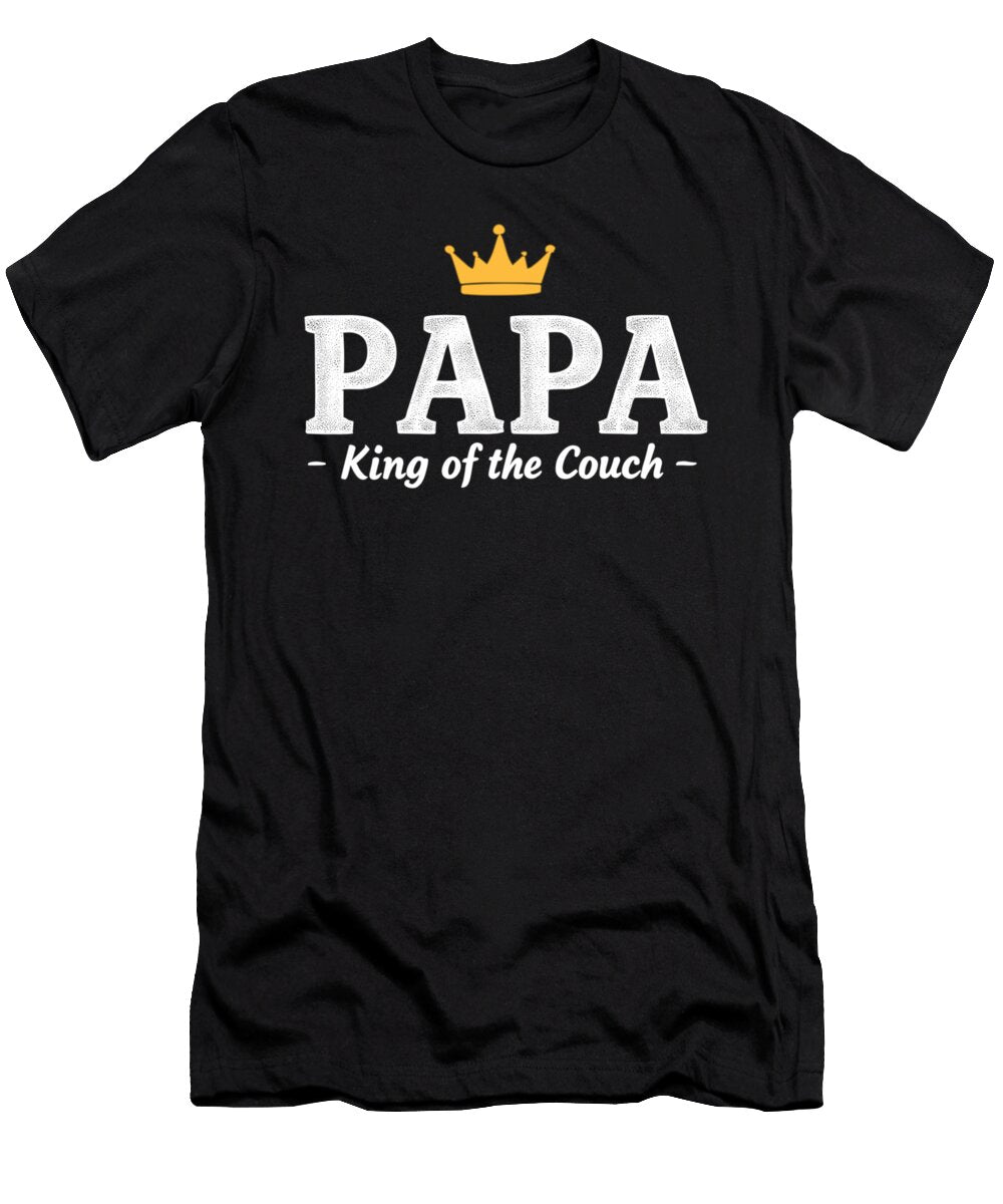 4 Papa King of the Couch Funny Dad Saying Fathers Steven Zimmer T-Shirt