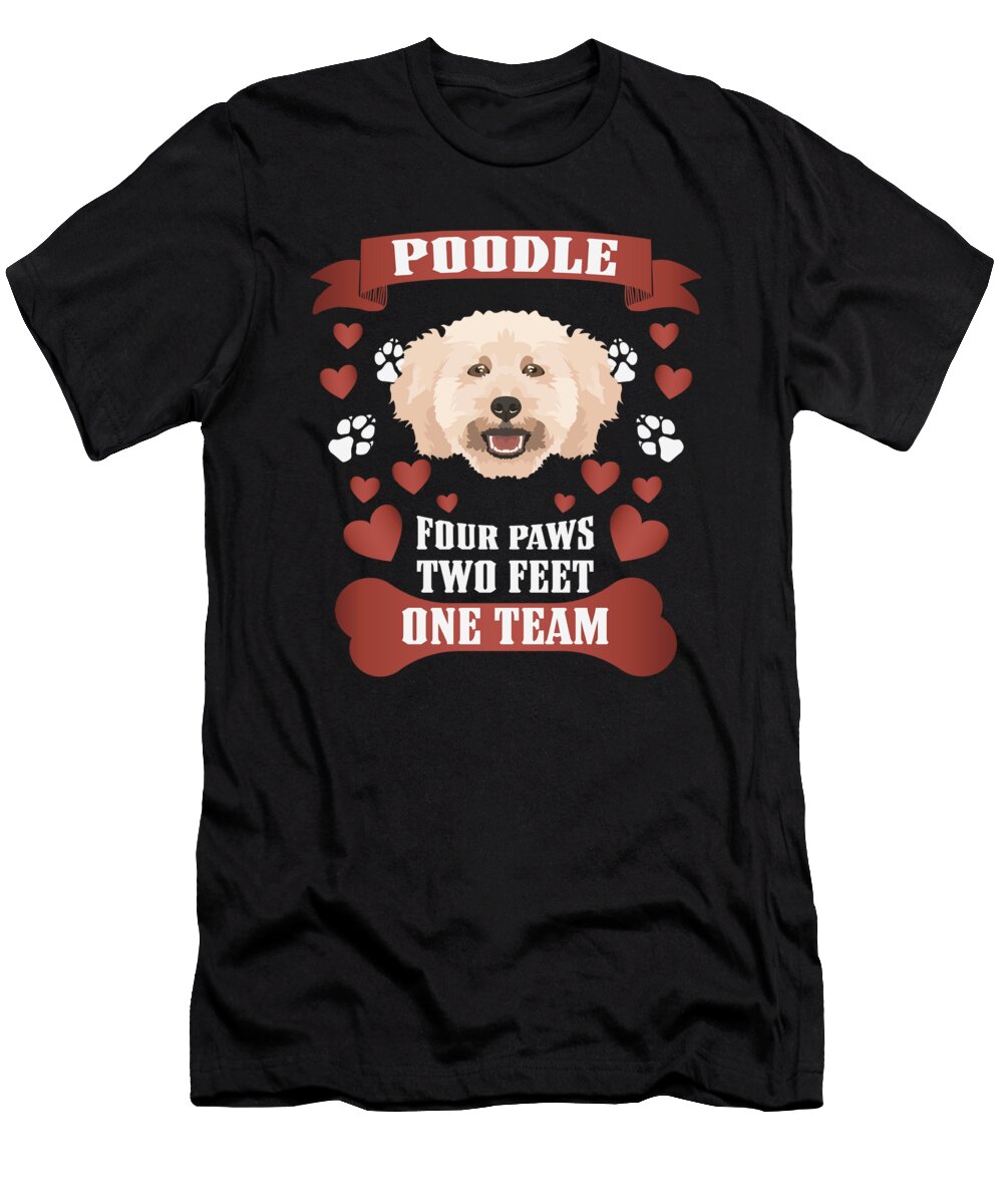 4 Paws 2 Feet 1 Team Miniature Poodle Greenoptix T-Shirt