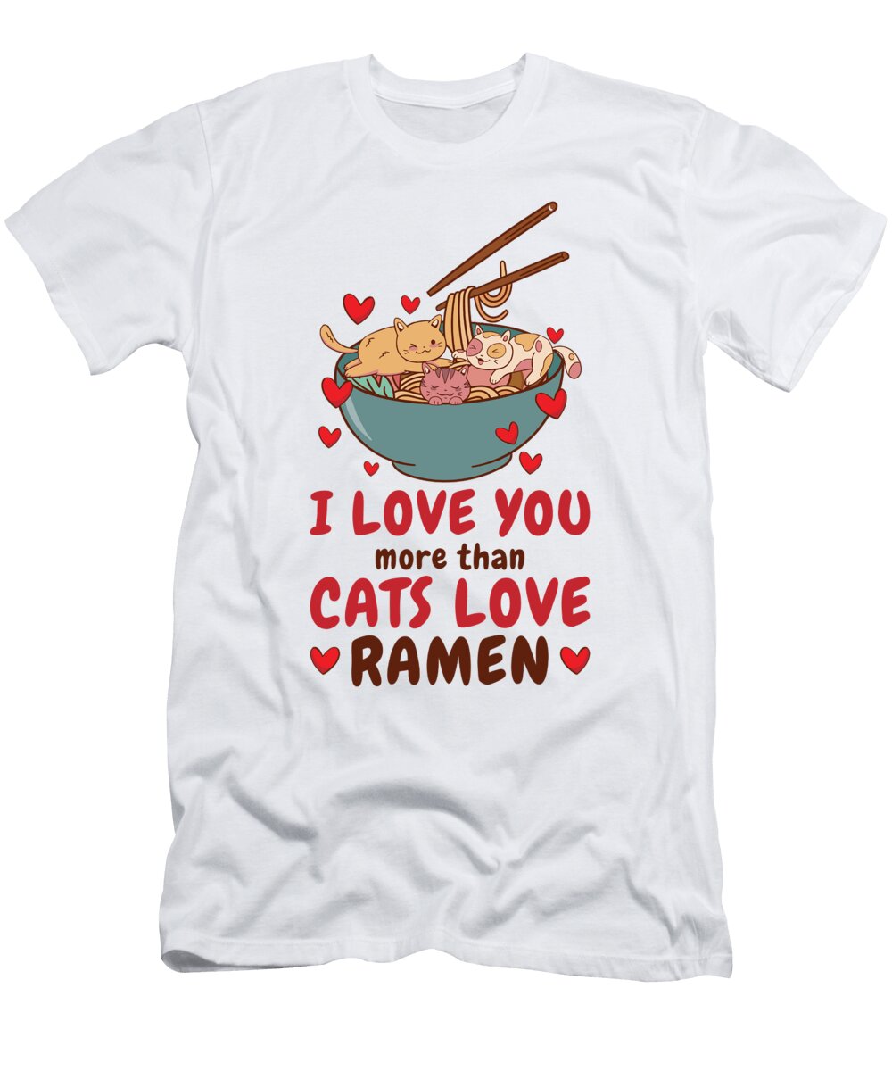 4 Ramen Valentines Day February Cat Foodie Toms Store T-Shirt