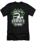 4 Truck Driver Trucker Loader Up Hammer Down Gift Haselshirt T-Shirt