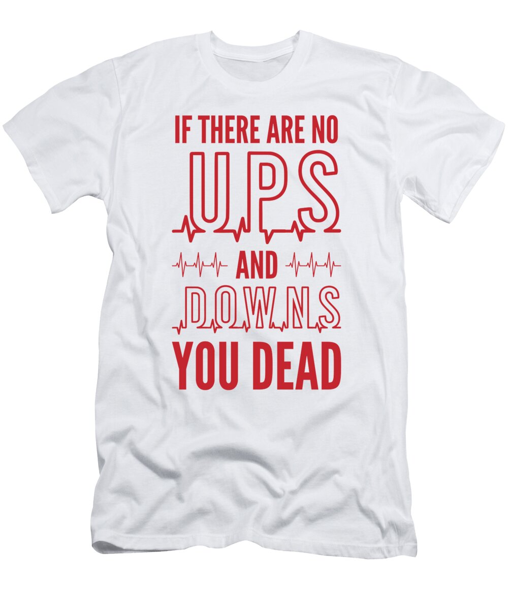 4 Ups and Downs Nurse Medical Health Care Toms Store T-Shirt
