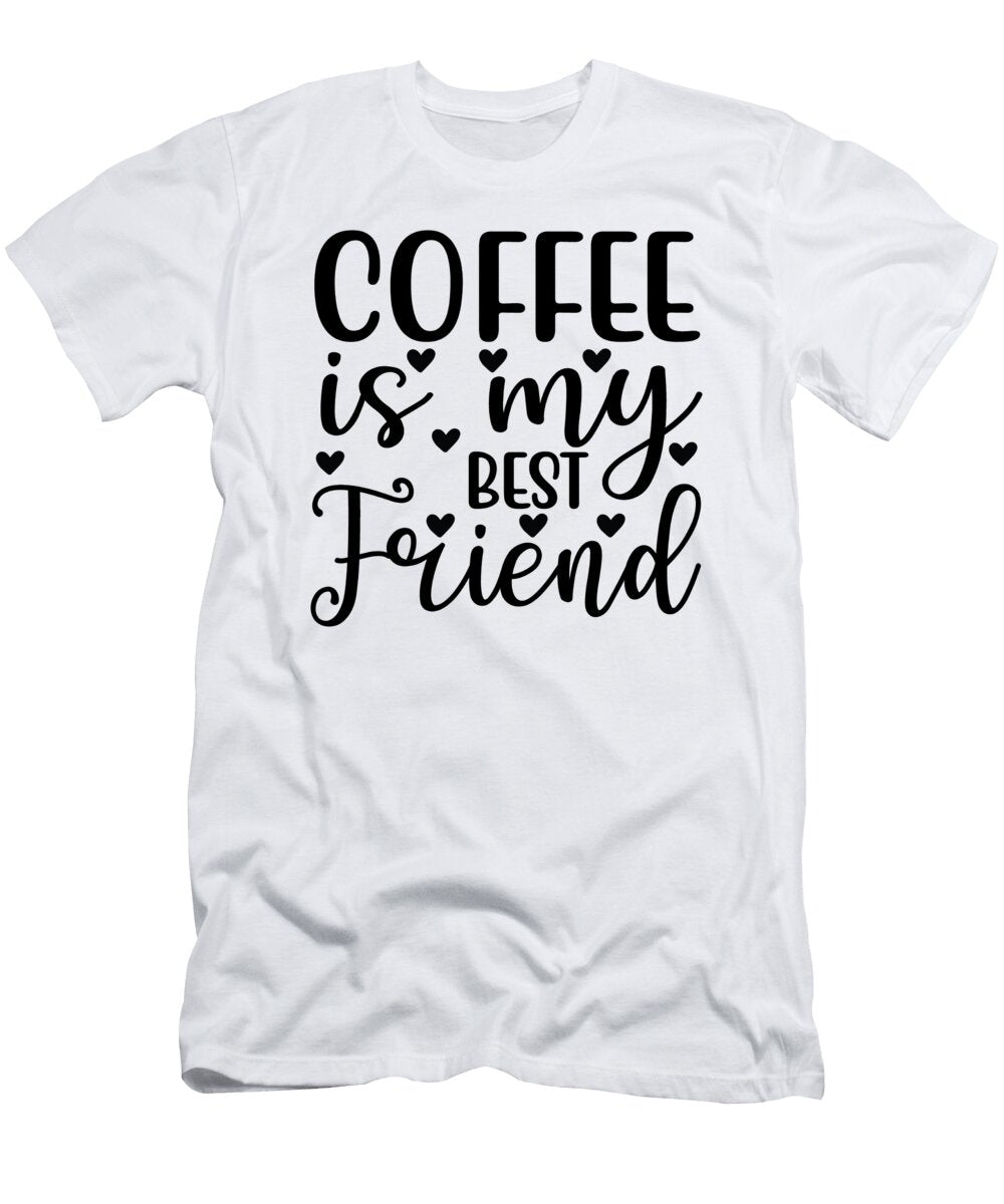 5 Coffee Is My Best Friend Th T-Shirt