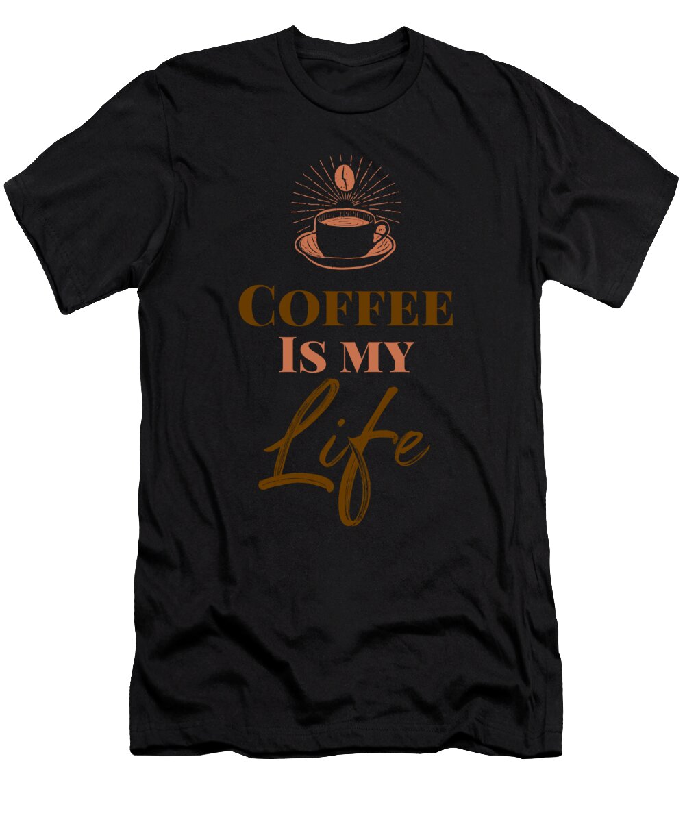 5 Coffee Is My Life Manuel Schmucker T-Shirt