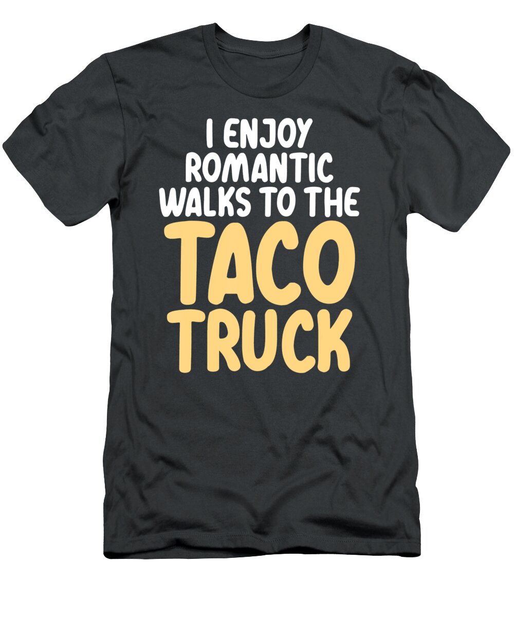 5 I Enjoy Romantic Walks to the Food Truck Anh Nguyen T-Shirt