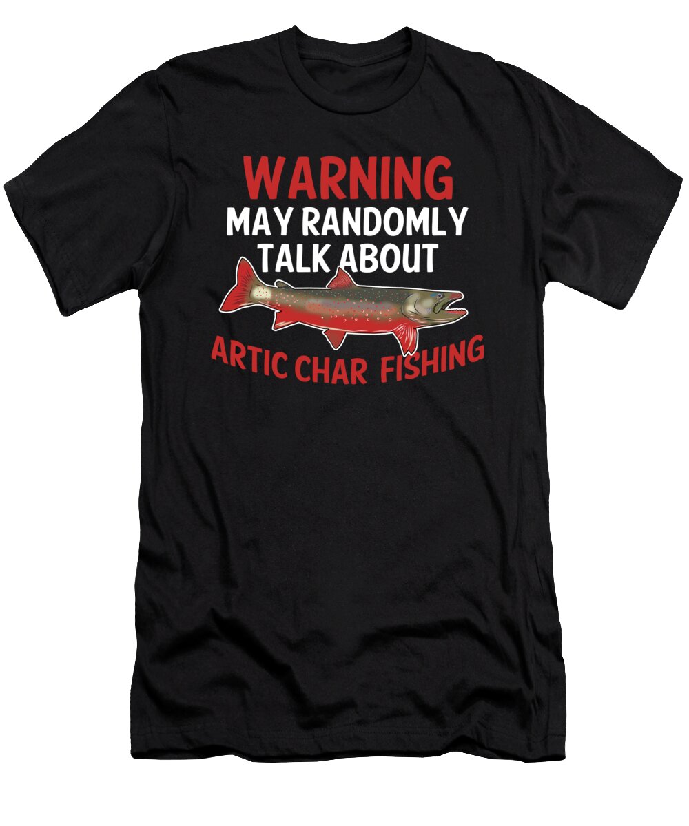 6 Funny Arctic Char Fishing Freshwater Fish Gift Muc Designs T-Shirt