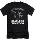 6 Life Is Better with a Saarloos Wolfdog Organicfoodempire T-Shirt