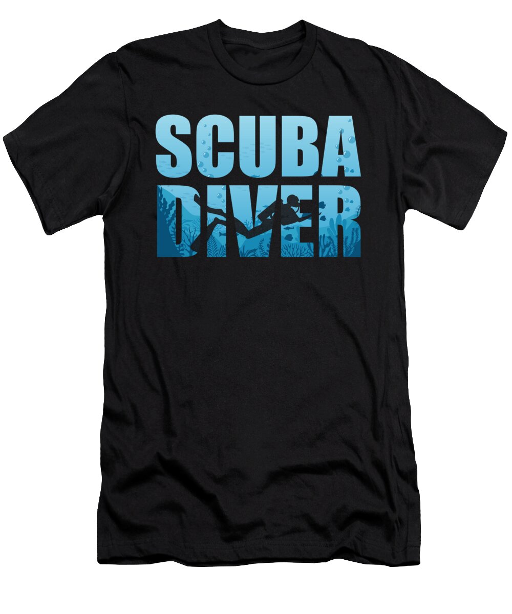 6 Scuba Diving Diver Funny Dive Slogan Organicfoodempire T-Shirt