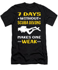 7 Days Without Scuba Diving Diver Petrona Romero T-Shirt