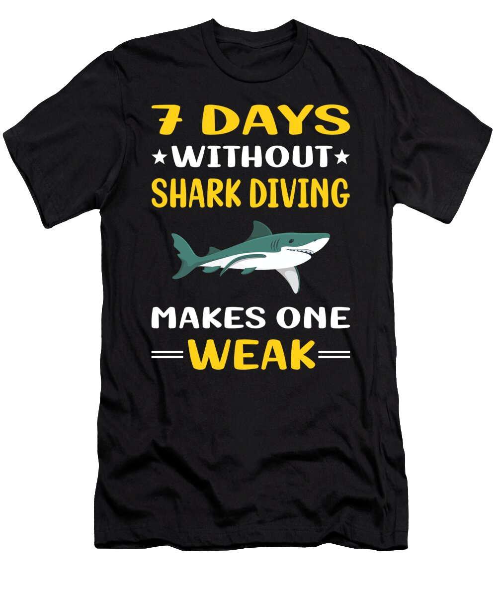 7 Days Without Shark Diving Diver Petrona Romero T-Shirt