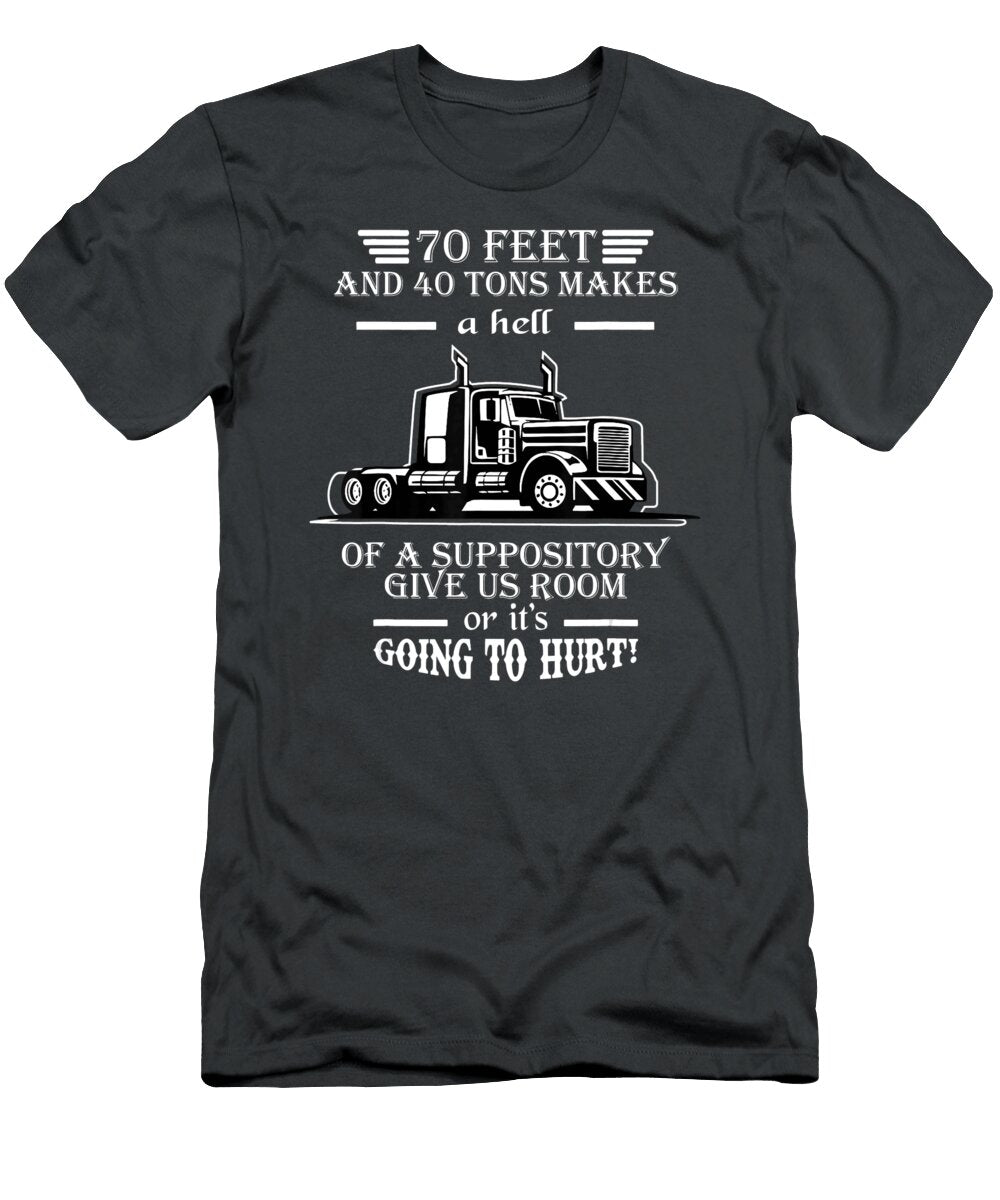 70 Feet and 40 Tons Makes a Hell of a Suppository Give US Room or Its Going to Hurt Anh Nguyen T-Shirt