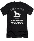 8 Life Is Better with a Saarloos Wolfdog Organicfoodempire T-Shirt