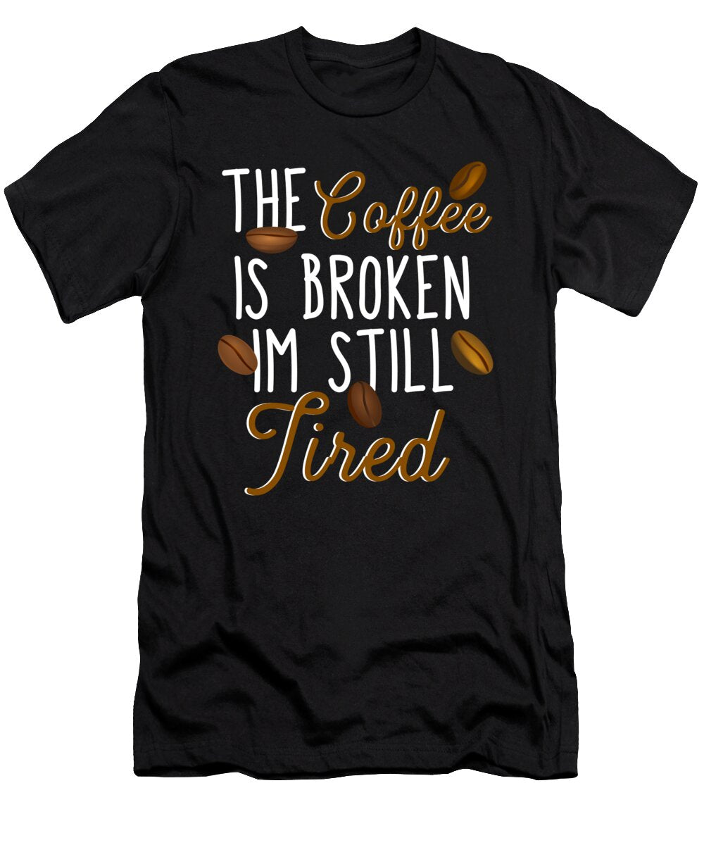 9 Coffee Bean Coffee Shop Tired Break Barista Gift Muc Designs T-Shirt