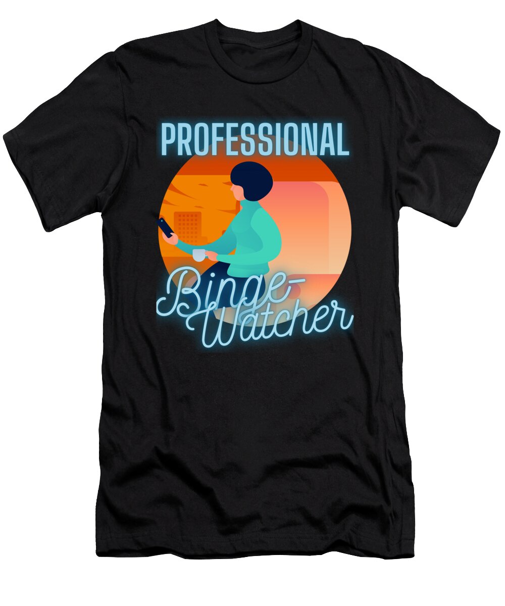9 Professional Binge Watcher Organicfoodempire T-Shirt