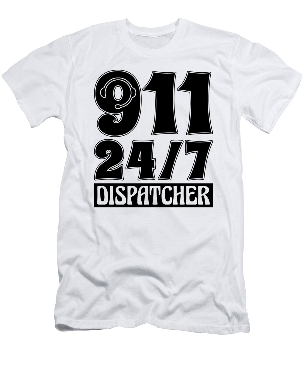 911 Dispatcher 24 7 Paramedic 911 Dispatchers Tshirtconcepts Marvin Poppe T-Shirt