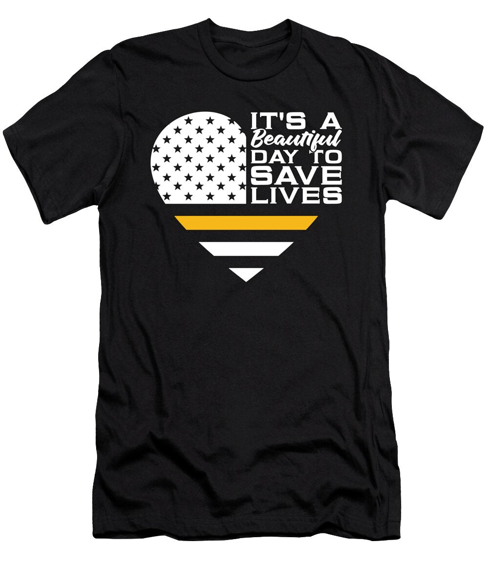 911 Dispatcher Its a Beautiful Day to Paramedic Tshirtconcepts Marvin Poppe T-Shirt