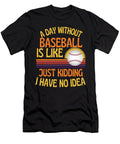 A Day Without Baseball Funny Baseball Lover Faiz Nawaz T-Shirt