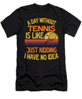 A Day Without Tennis Funny Tennis Faiz Nawaz T-Shirt