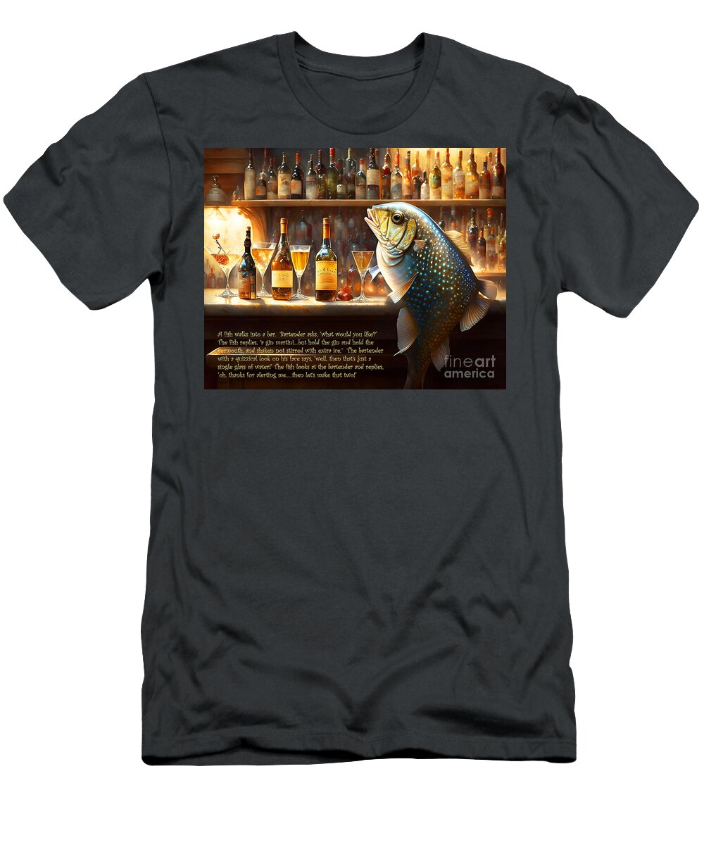 A Fish Walks Into a Bar 20230203c with Text Wingsdomain Art and Photography T-Shirt