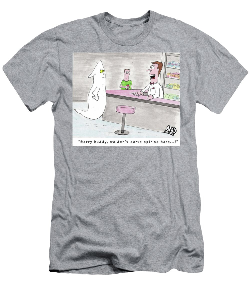 A Ghost Walks Into a Bar Sorry Buddy We Dont Serve Mark Godfrey T-Shirt