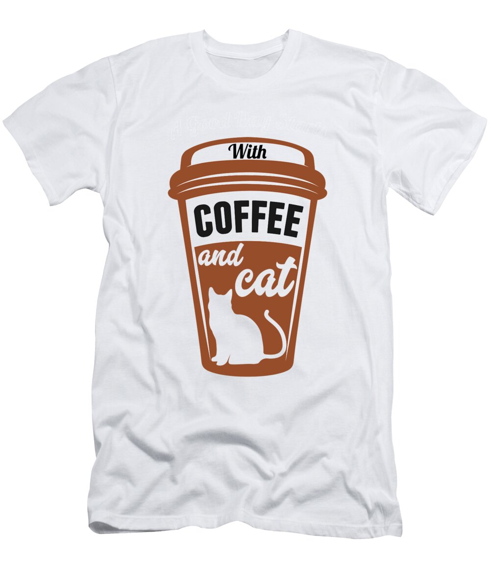 A Good Day Start with Coffee and Cat Th T-Shirt