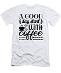A Good Day Start with Coffee Th T-Shirt