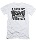 A Good Day Starts with Coffee and Pickleball Funny Pickleball Lisa Stronzi T-Shirt