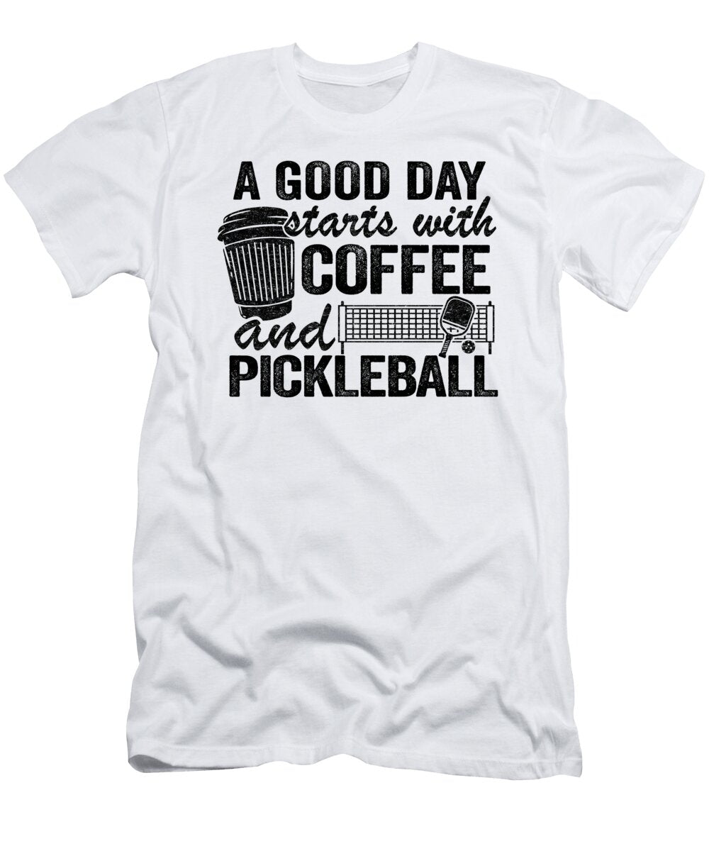 A Good Day Starts with Coffee and Pickleball Funny Pickleball Lisa Stronzi T-Shirt