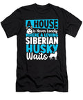 A House Is Never Lonely Where a Loving Siberian Husky Waits Alessandra Roth T-Shirt