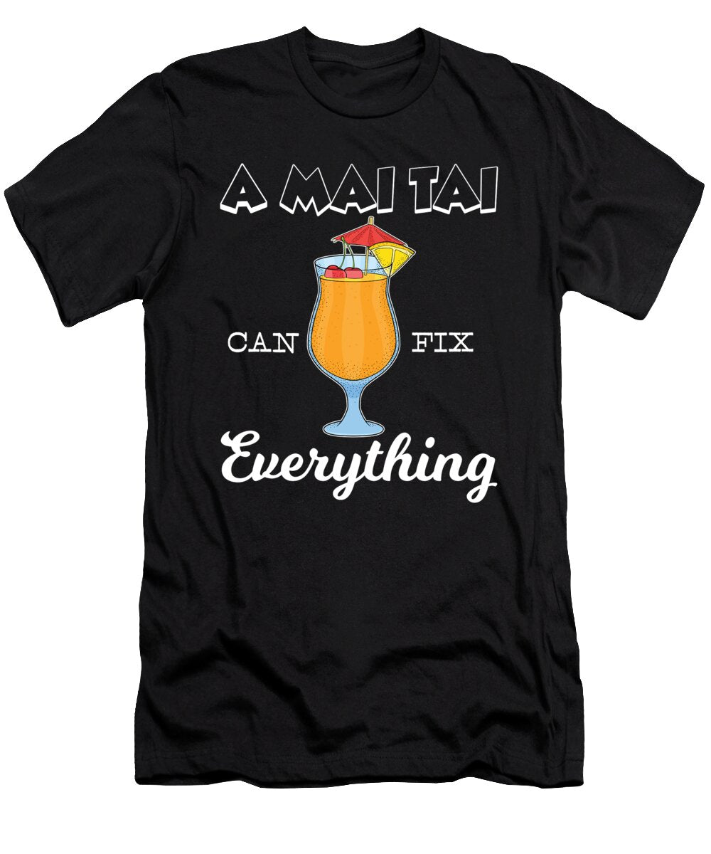 A Mai Tai Can Fix Everything Tiki Cocktail Print Jacob Hughes T-Shirt