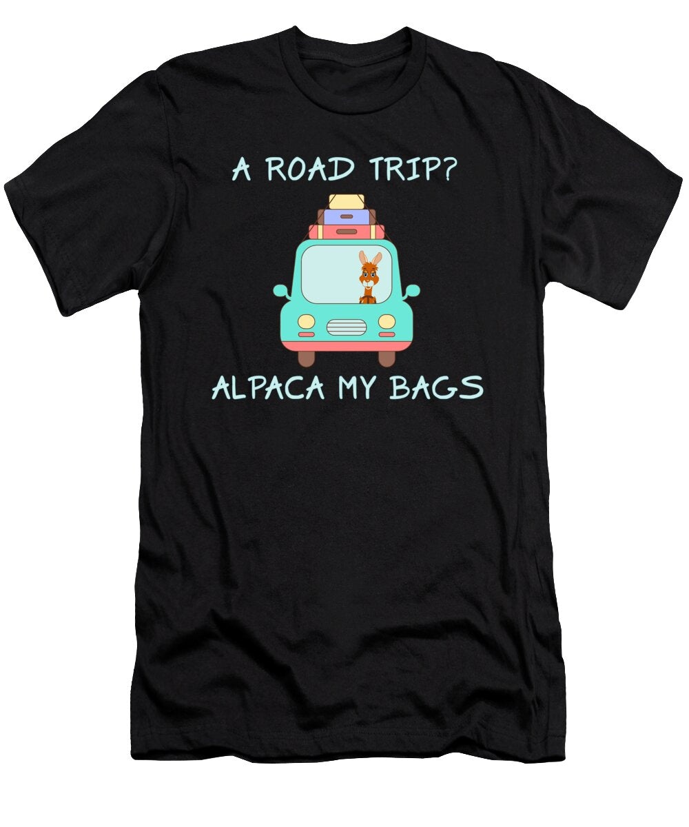 A Road Trip Alpaca Ill Pack My Bags Vacation Road Trip Brianna Greene T-Shirt