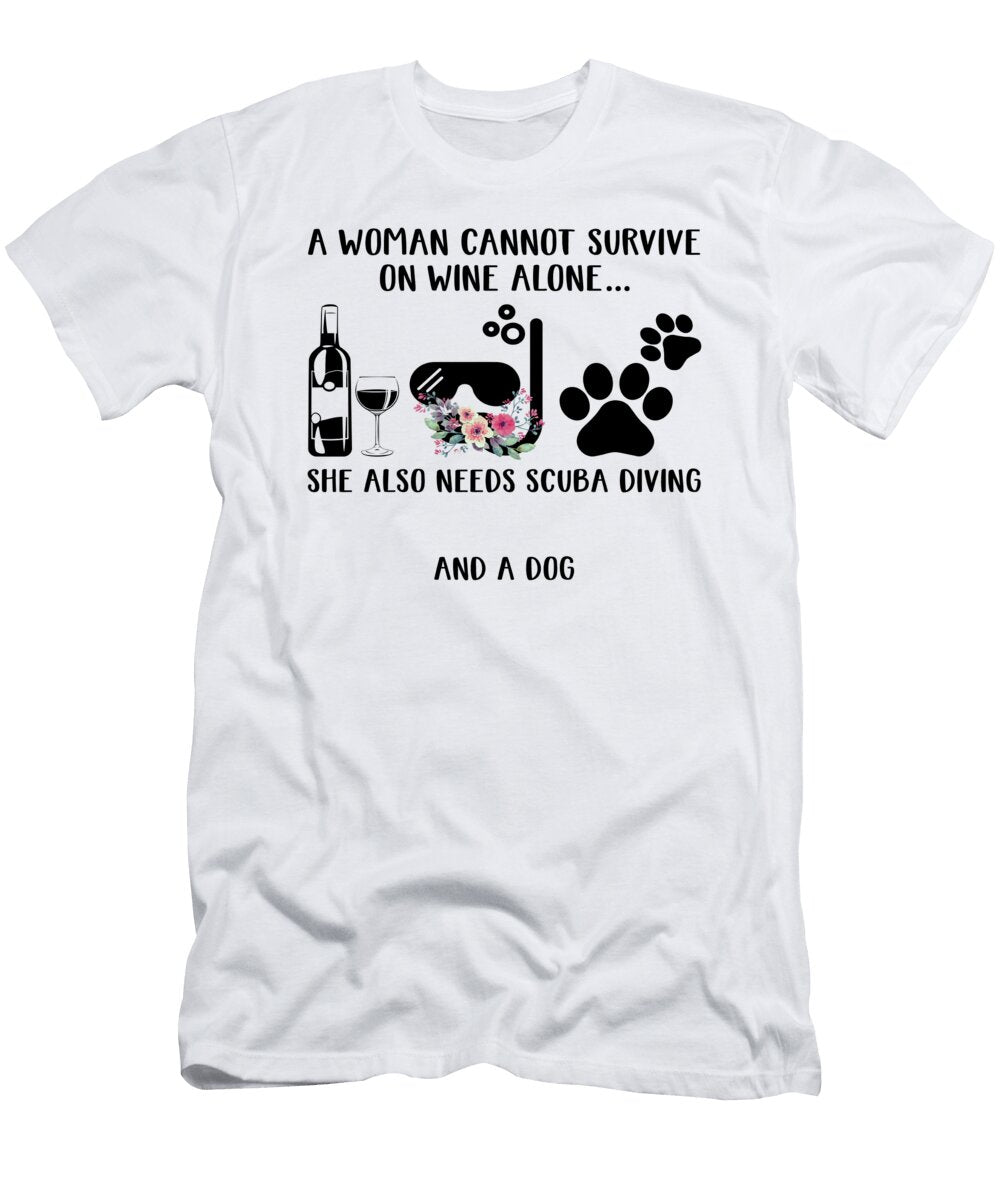 A Woman Cannot Survive on Wine Alone She Also Scuba Diving Do Tran Quang T-Shirt