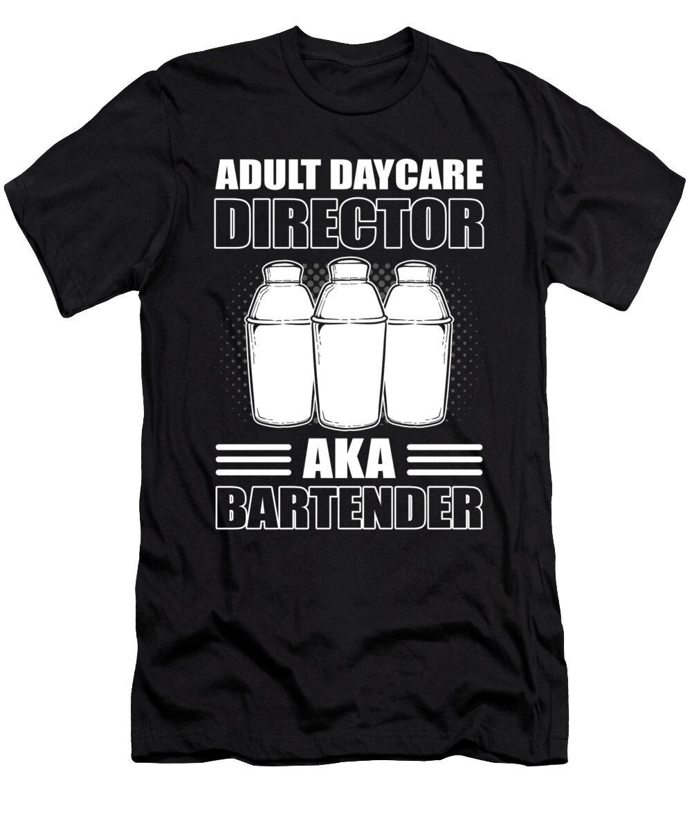 Adult Daycare Director Aka Bartender Waitress Alessandra Roth T-Shirt