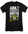 Adult Daycare Director Aka the Bartender for a Bartender Tom Schiesswald T-Shirt