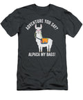 Adventure You Say Alpaca My Bags Men Women Kids Camping Karysc Darcy T-Shirt