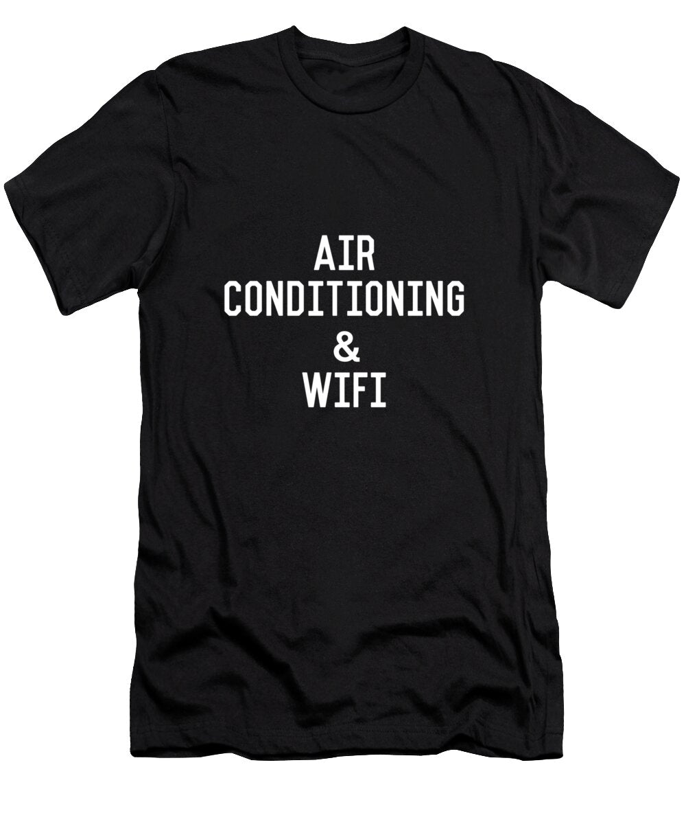 Air Conditioning and Wifi Art By Linda Woods Linda Woods T-Shirt