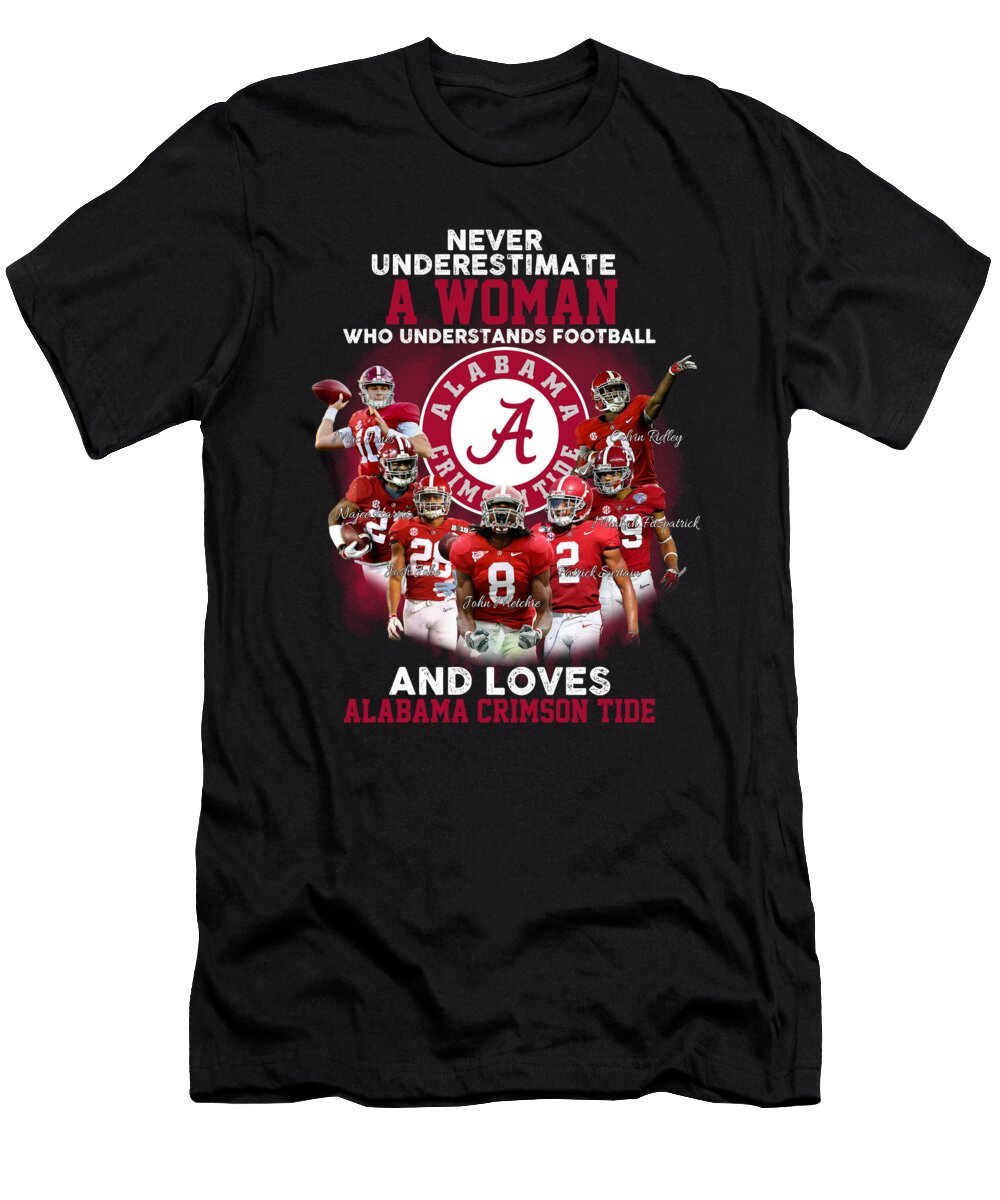 Alabama Crimson Tide Never Underestimate a Woman Who Understand Football Th T-Shirt