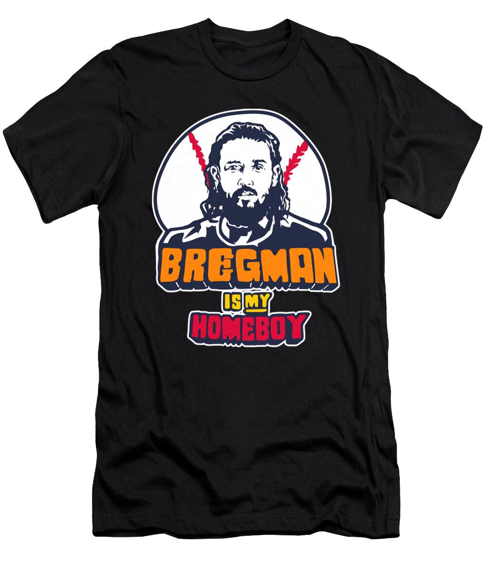 Alex Bregman Is My Homeboy Ozlem Altin T-Shirt