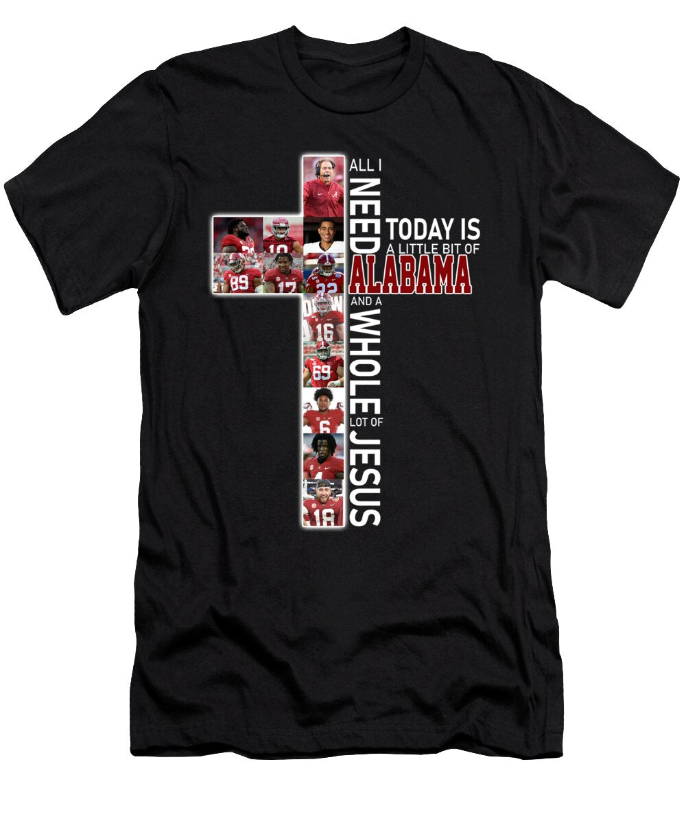 All I Need Alabama Tommyrod T-Shirt