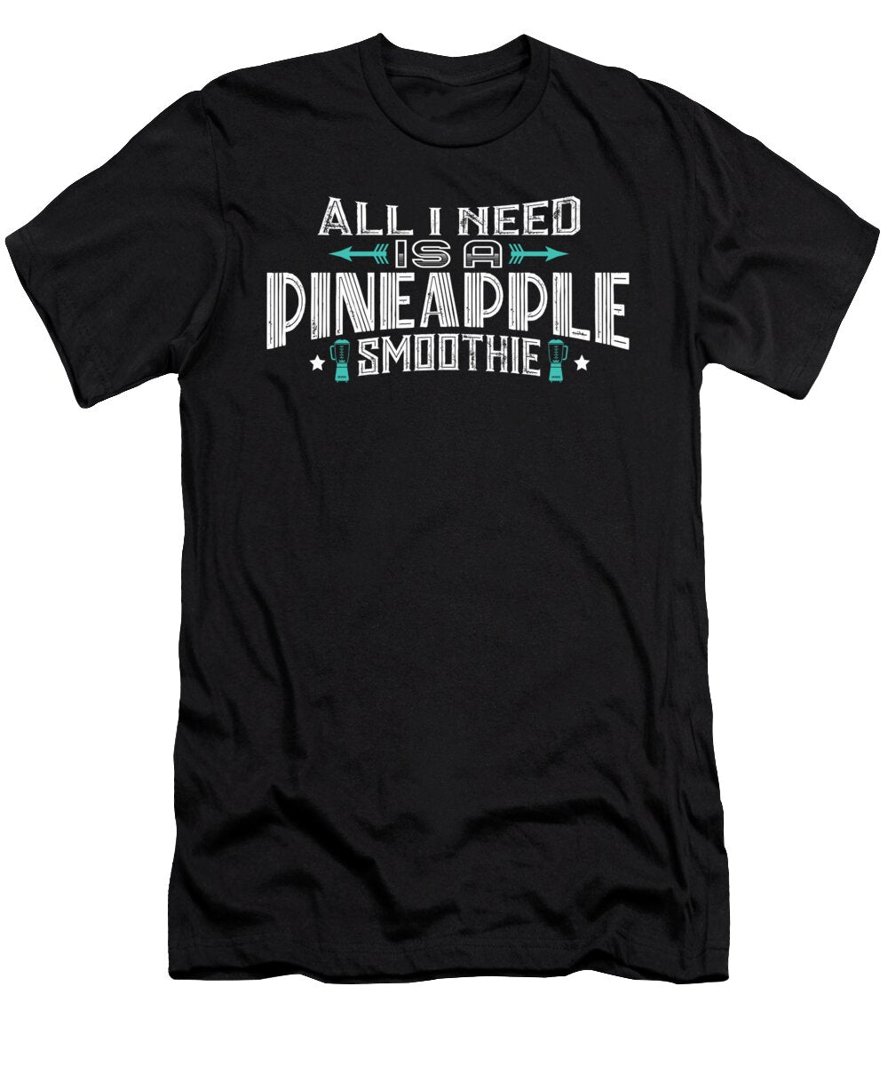 All I Need Is a Pineapple Smoothie Orange Pieces T-Shirt