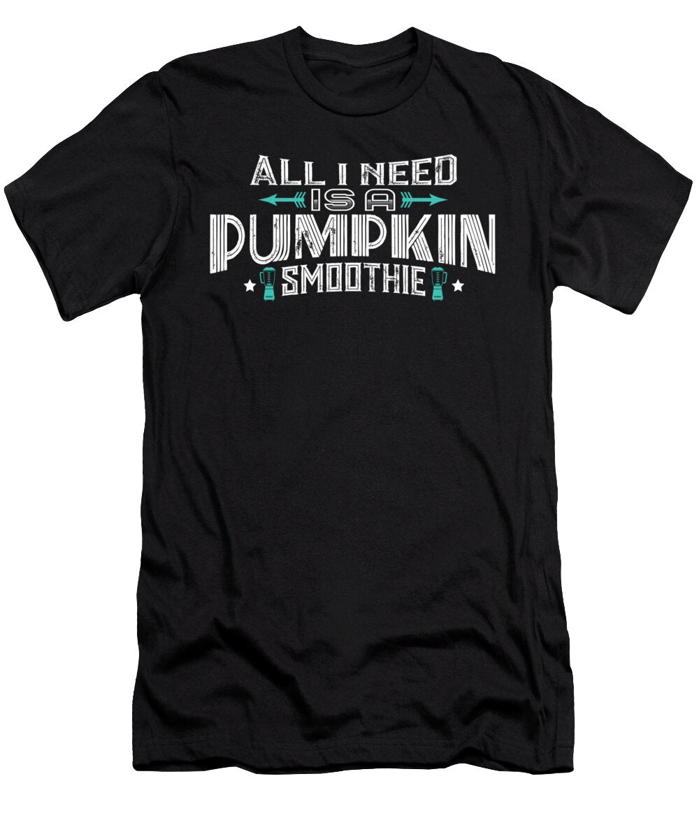 All I Need Is a Pumpkin Smoothie Orange Pieces T-Shirt