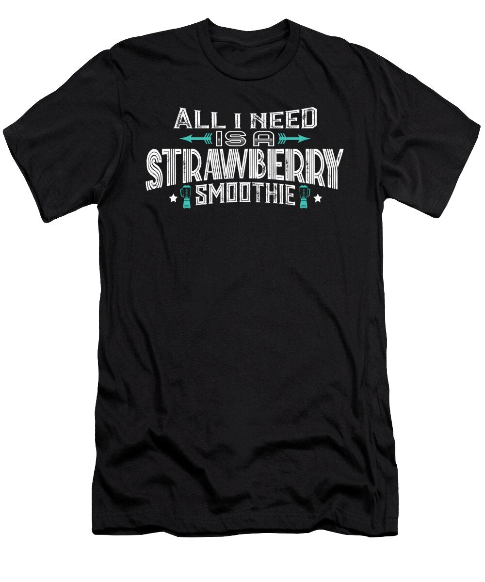 All I Need Is a Strawberry Smoothie Orange Pieces T-Shirt