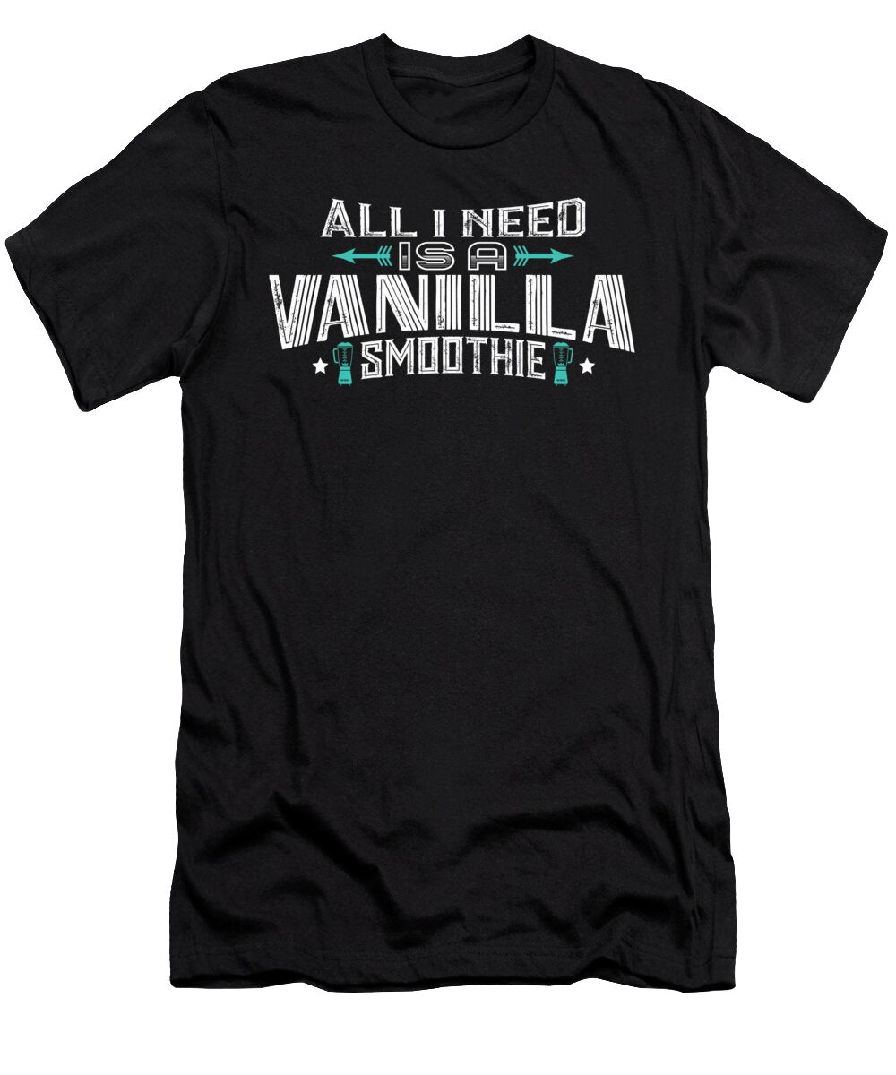 All I Need Is a Vanilla Smoothie Orange Pieces T-Shirt