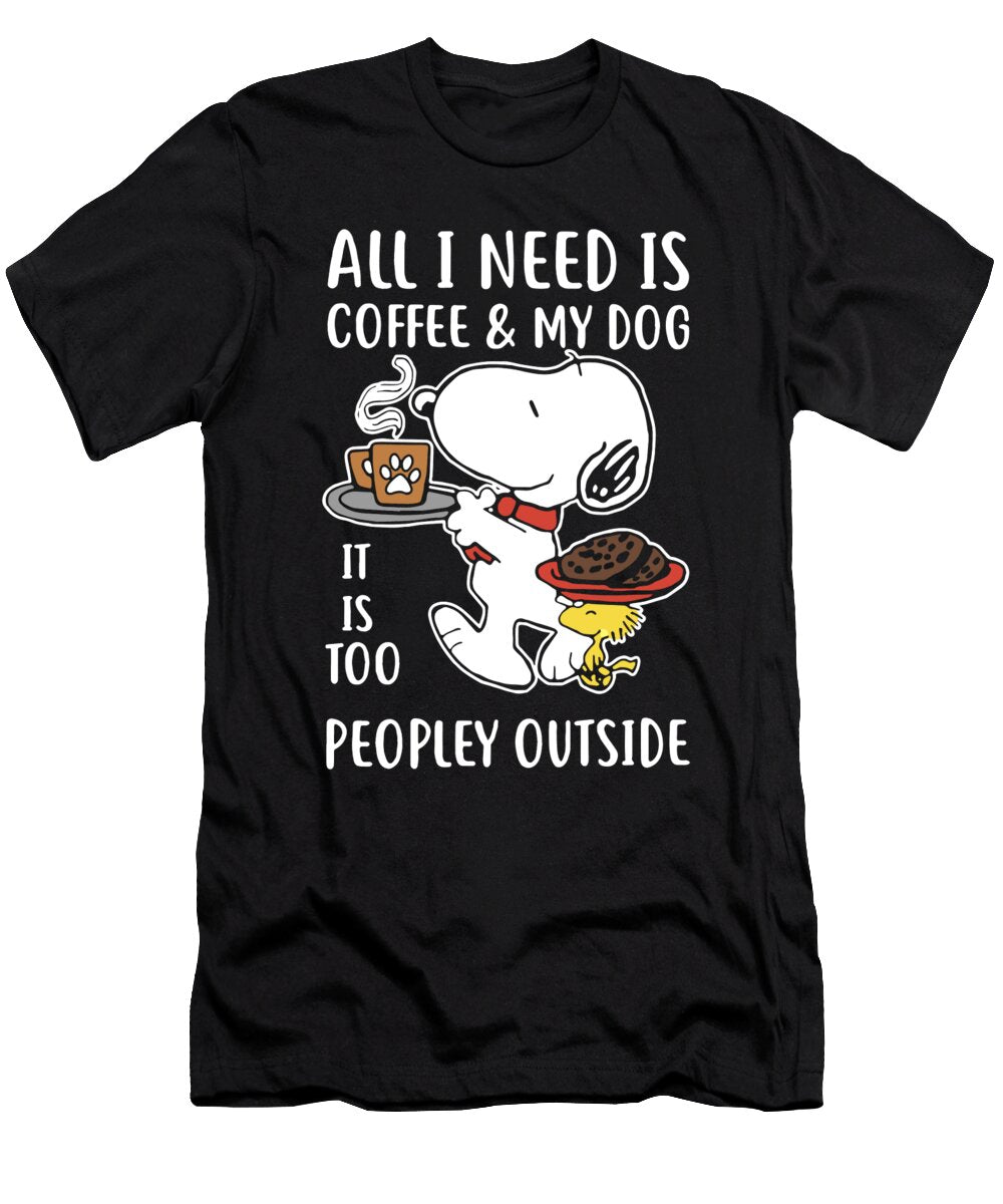 All I Need Is Coffee and My Dof It Is Too Peopley Outside Chef Owen Derrington T-Shirt
