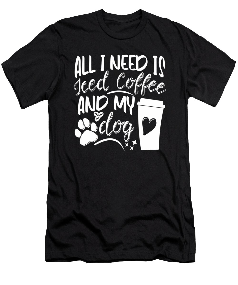 All I Need Is Iced Coffee and My Dog Barista Men Studi Alex T-Shirt