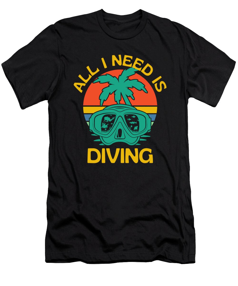 All I Need Is Scuba Diving Retro Vintage Organicfoodempire T-Shirt
