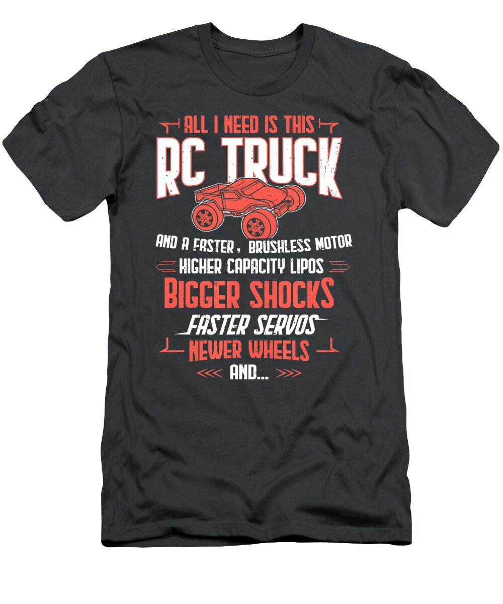 All I Need Is This Rc Truck Anh Nguyen T-Shirt