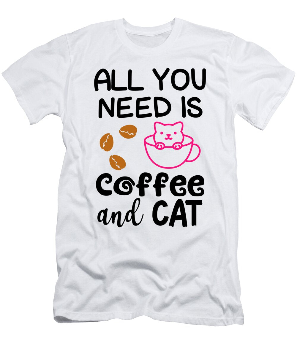 All You Need Is Coffee and Cat Th T-Shirt