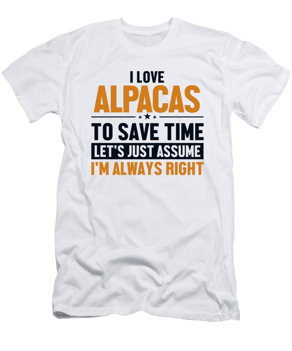 Alpacas Lets Assume Im Right Llama Vicuna Guanaco Alpaca Graphics Lab T-Shirt