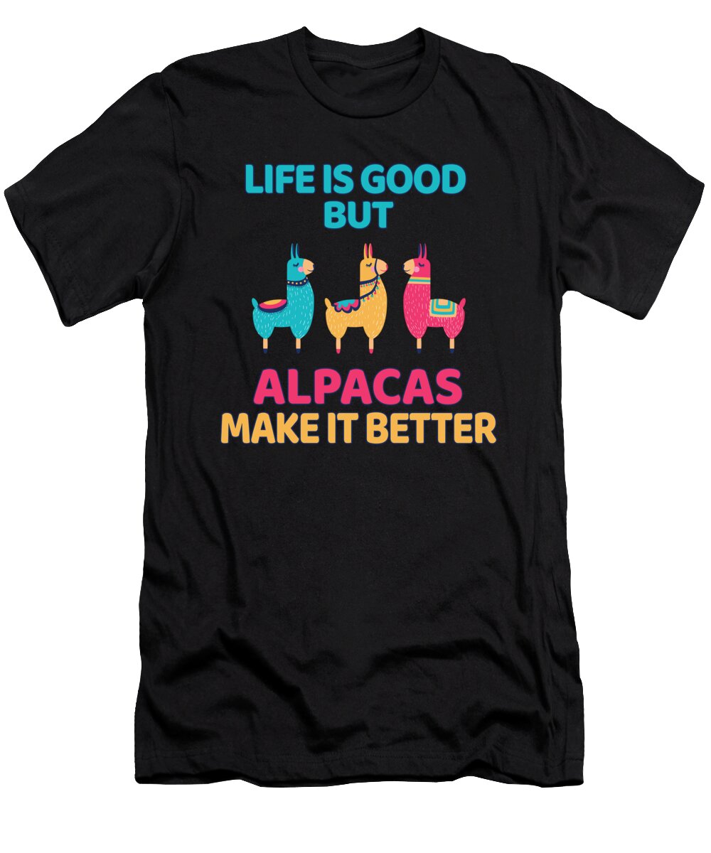 Alpacas Quote Tenshirt T-Shirt